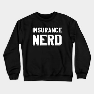 Insurance agent - Insurance Nerd Crewneck Sweatshirt